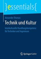 Technik und Kultur: Interkulturelle Handlungskompetenz für Techniker und Ingenieure - essentials (Paperback)