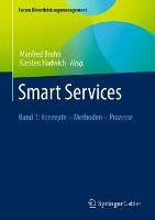 Smart Services: Band 1: Konzepte - Methoden - Prozesse - Forum Dienstleistungsmanagement (Hardback)