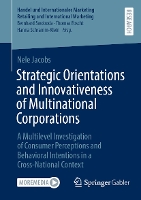 Strategic Orientations and Innovativeness of Multinational Corporations: A Multilevel Investigation of Consumer Perceptions and Behavioral Intentions in a Cross-National Context - Handel und Internationales Marketing Retailing and International Marketing (Paperback)
