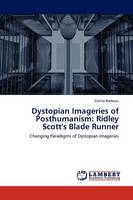 Dystopian Imageries of Posthumanism