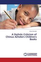 A Stylistic Criticism of Chinua Achebe's Children's Books