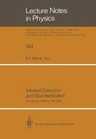 Infrared Extinction and Standardization: Proceedings of two Sessions of IAU Commissions 25 and 9 Held at Baltimore, Maryland, USA, August 4, 1988 - Lecture Notes in Physics 341 (Paperback)