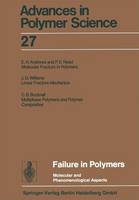 Failure in Polymers: Molecular and Phenomenological Aspects - Advances in Polymer Science 27 (Paperback)