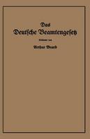 Das Deutsche Beamtengesetz (DBG): vom 26. Januar 1937 mit der amtlichen Begründung, den Durchführungs-, Ausführungs- und Ergänzungsvorschriften (Paperback)