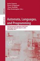Automata, Languages, and Programming: 41st International Colloquium, ICALP 2014, Copenhagen, Denmark, July 8-11, 2014, Proceedings, Part I - Lecture Notes in Computer Science 8572 (Paperback)