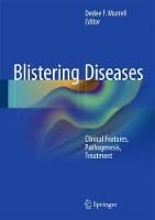 Blistering Diseases: Clinical Features, Pathogenesis, Treatment (Hardback)