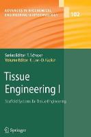 Tissue Engineering I: Scaffold Systems for Tissue Engineering - Advances in Biochemical Engineering/Biotechnology 102 (Paperback)