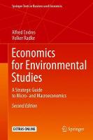 Economics for Environmental Studies: A Strategic Guide to Micro- and Macroeconomics - Springer Texts in Business and Economics (Hardback)