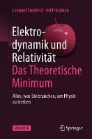 Elektrodynamik und Relativität: Das theoretische Minimum: Alles, was Sie brauchen, um Physik zu treiben (Paperback)