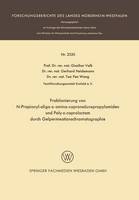 Fraktionierung von N-Propionyl-oligo-ε-aminocapronsäurepropylamiden und Poly-ε-caprolactam durch Gelpermeationschromatographie - Forschungsberichte des Landes Nordrhein-Westfalen (Paperback)