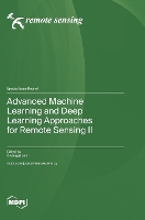 Advanced Machine Learning and Deep Learning Approaches for Remote Sensing II (Hardback)
