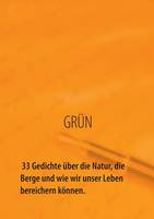 GRÜN - 33 Gedichte über die Natur, die Berge und wie wir unser Leben bereichern können: Natur bedeutet Abenteuer, Entspannung, Freude und Zufriedenheit. (Paperback)