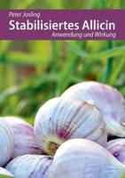 Stabilisiertes Allicin: Anwendung und Wirkung (Paperback)