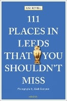111 Places in Leeds That You Shouldn't Miss
