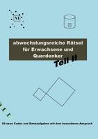Abwechslungsreiche Rätsel für Erwachsene und Querdenker Teil 2: 50 neue Codes und Denkaufgaben mit dem besonderen Anspruch (Paperback)