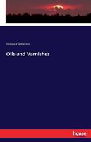 Oils and Varnishes (Paperback)