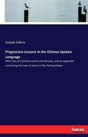 Progressive Lessons in the Chinese Spoken Language (Paperback)