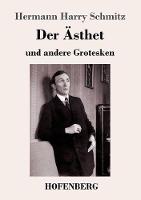 Der Ästhet: und andere Grotesken (Paperback)