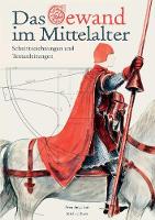 Das Gewand im Mittelalter: Schnittzeichnungen und Textanleitungen (Paperback)