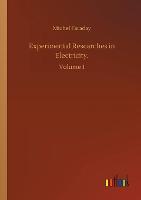Experimental Researches in Electricity.: Volume 1 (Paperback)