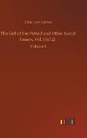 The Girl of the Period and Other Social Essays, Vol. I (of 2): Volume 1 (Hardback)