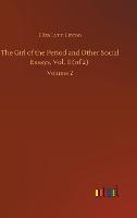 The Girl of the Period and Other Social Essays, Vol. II (of 2): Volume 2 (Hardback)