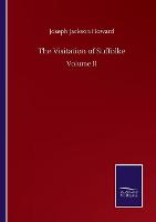 The Visitation of Suffolke: Volume II (Paperback)