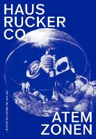 Haus-Rucker Co: Breathing Zones: The Legacy of Zamp Kelp. / Atemzonen: Der Vorlass Zamp Kelp (Hardback)