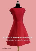 Sastrería femenina moderna: Guía básica para diseñar patrones (Paperback)