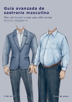 Guía avanzada de sastrería masculina: Manual de patronaje para diferentes formas corporales (Paperback)