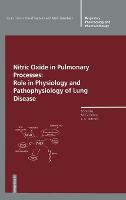Nitric Oxide in Pulmonary Processes: Role in Physiology and Pathophysiology of Lung Disease - Respiratory Pharmacology and Pharmacotherapy (Hardback)