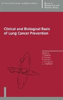 Clinical and Biological Basis of Lung Cancer Prevention - Respiratory Pharmacology and Pharmacotherapy (Hardback)