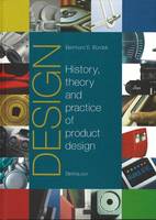 Design: History, Theory and Practice of Product Design (Hardback)