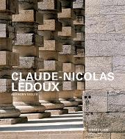 Claude-Nicolas Ledoux: Architecture and Utopia in the Era of the French Revolution (Hardback)