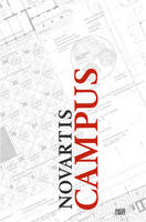 Vittorio Magnago Lampugnani: Novartis Campus (Hardback)
