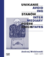 Andrzej Wróblewski: Avoiding Intermediary States (Hardback)