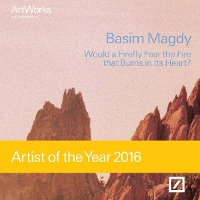 Basim Magdy: Would a Firefly Fear the Fire that Burns in Its Heart?Artist of the Year 2016 (Hardback)