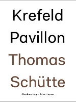 Thomas Schütte: Krefeld Pavillon (Paperback)