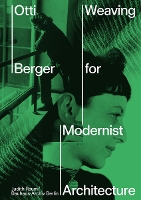 Otti Berger: Weaving for Modernist Architecture (Hardback)