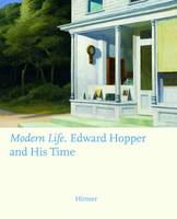 Modern Life: Edward Hopper and His Time (Hardback)