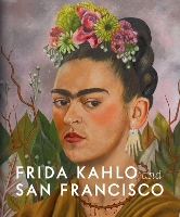 Frida Kahlo and San Francisco: Constructing her Identity (Paperback)