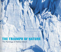 The Triumph of Nature: The Paintings of Helmut Ditsch (Hardback)
