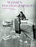 Women Photographers: From Julia Margaret Cameron to Cindy Sherman (Hardback)
