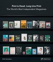 Print is Dead. Long Live Print (Hardback)