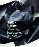 Nancy Rubins: Drawings, Sculpture, Studies (Hardback)