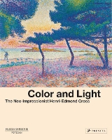 Color and Light: The Neo-Impressionist Henri-Edmond Cross (Hardback)