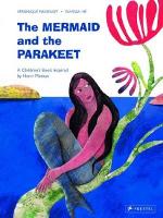 The Mermaid and the Parakeet: A Children's Book Inspired by Henri Matisse - Children's Books Inspired by Famous Artworks (Hardback)
