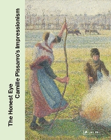The Honest Eye: Camille Pisarro's Impressionism (Hardback)