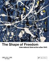 The Shape of Freedom: International Abstraction after 1945 (Hardback)