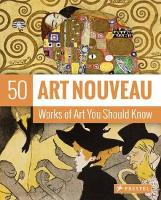 Art Nouveau: 50 Works Of Art You Should Know - 50 You Should Know (Paperback)